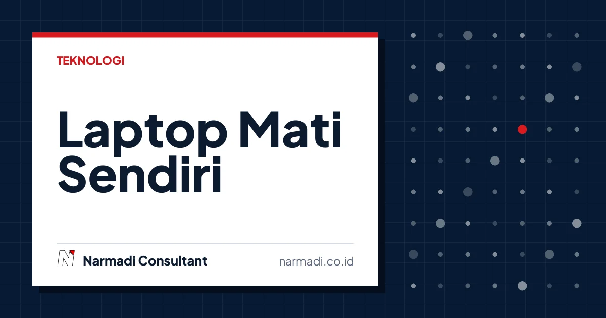 Panduan Praktis Mengatasi Laptop Mati Sendiri Tanpa Overheat
