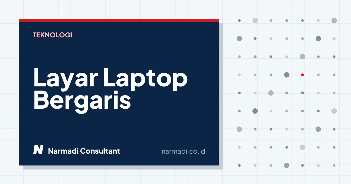 Layar Laptop Bergaris? Ini 5 Penyebab Utamanya