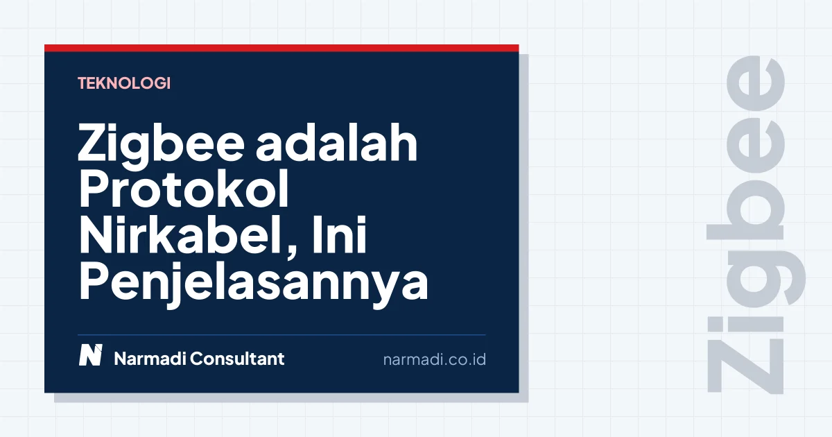 Zigbee adalah Protokol Nirkabel, Ini Penjelasannya