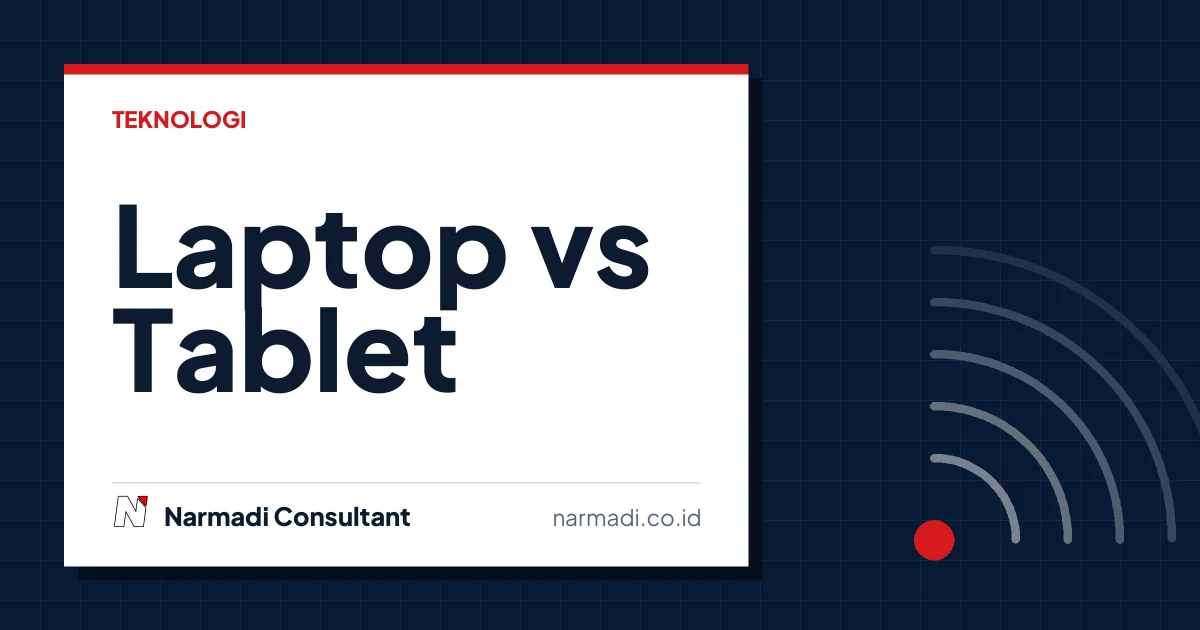 Laptop vs Tablet: Mana yang Lebih Efisien untuk Pengguna Jangka Panjang?