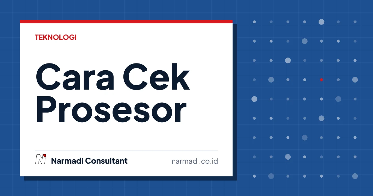 Panduan Praktis Cara Cek Prosesor Laptop dengan Mudah