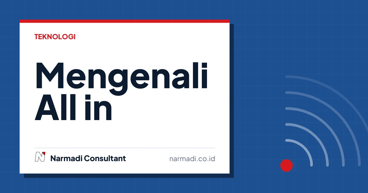 Mengenali All in One PC dan Regulasinya di Indonesia