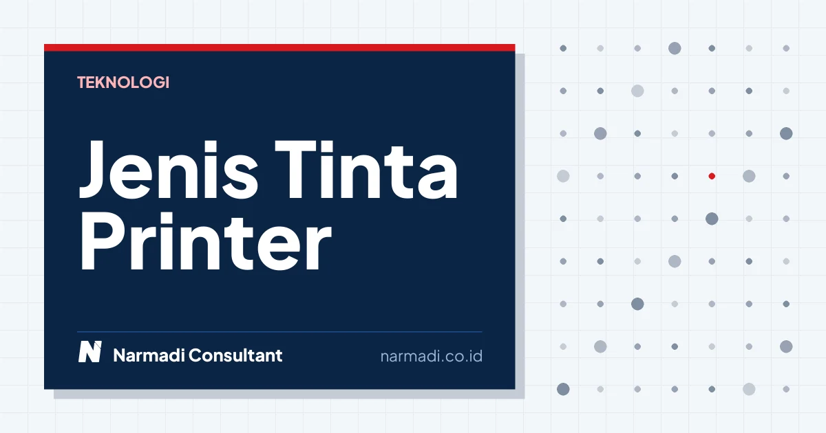 Jenis Tinta Printer: Panduan Lengkap Biar Enggak Salah Pilih
