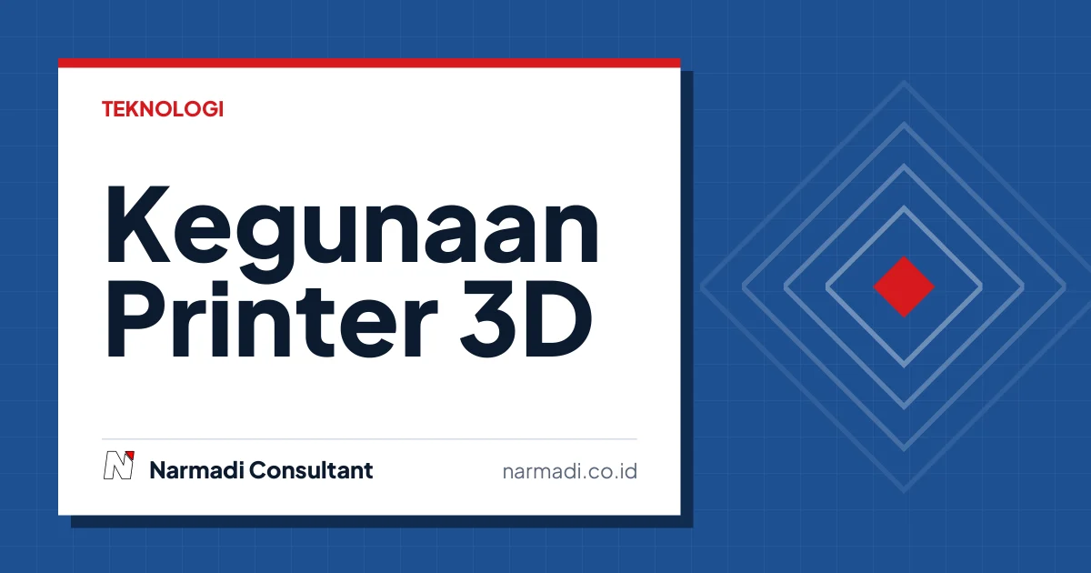 Kegunaan Printer 3D di Industri Modern
