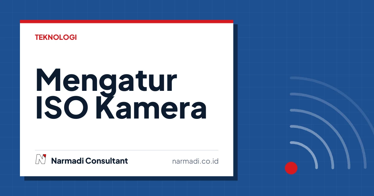 Panduan Mengatur ISO Kamera agar Foto Tajam dan Bebas Noise
