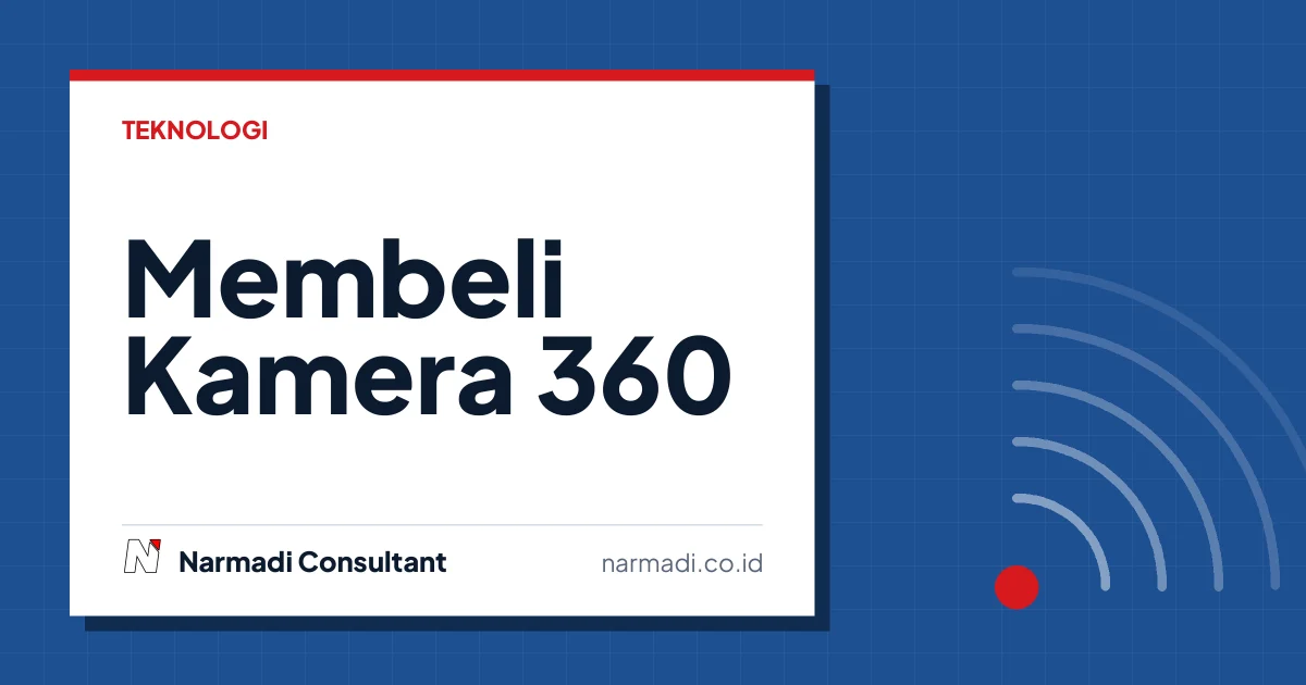 Tips Membeli Kamera 360 Derajat