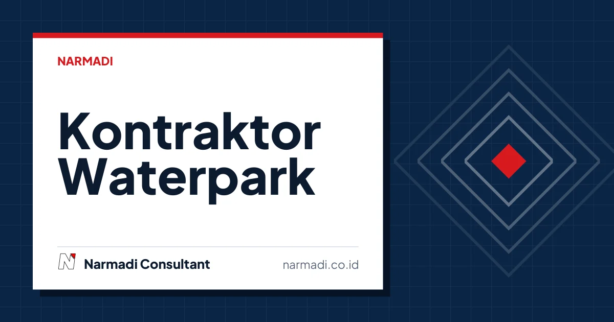Cara Memilih Kontraktor Waterpark agar Tidak Kecewa