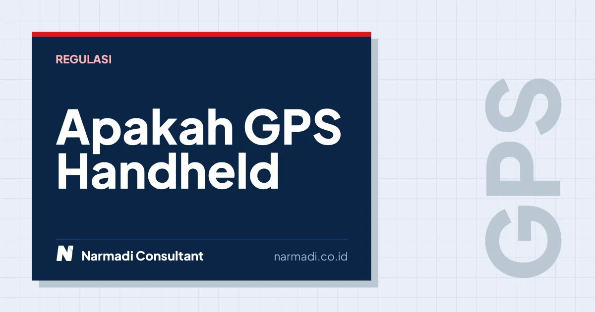 Apakah GPS Handheld Wajib Sertifikasi DJID?