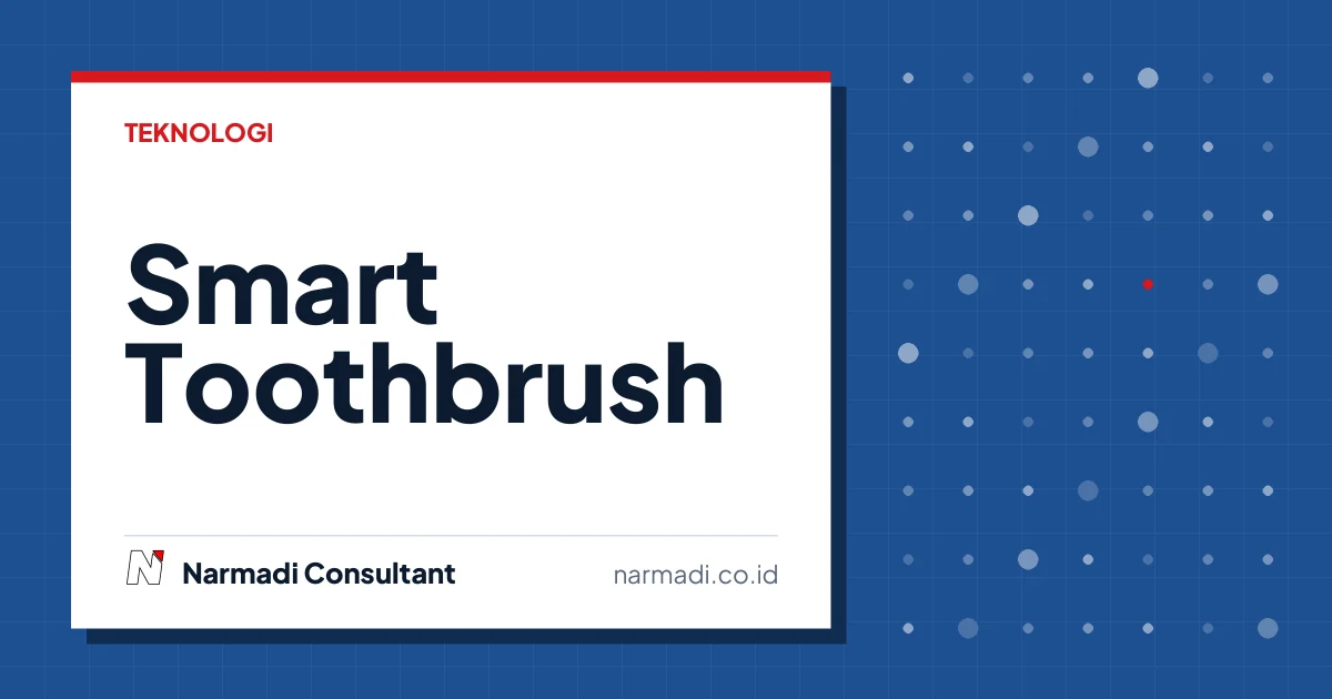 Apa itu Smart Toothbrush? ini Penjelasannya