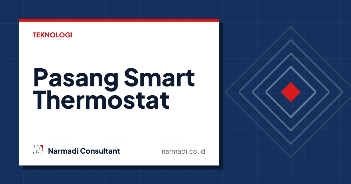 Cara Pasang Smart Thermostat di Rumah: Gampang, Enggak Perlu Teknisi