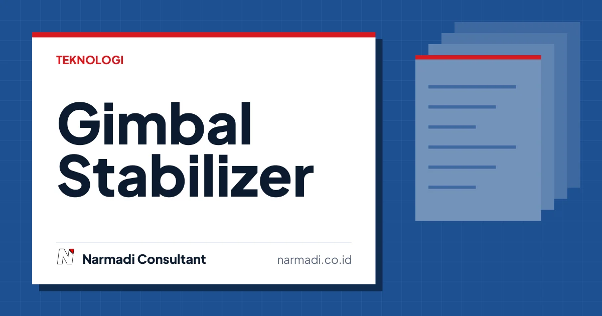 Apa Itu Gimbal Stabilizer? Ini Fungsi dan Penjelasannya