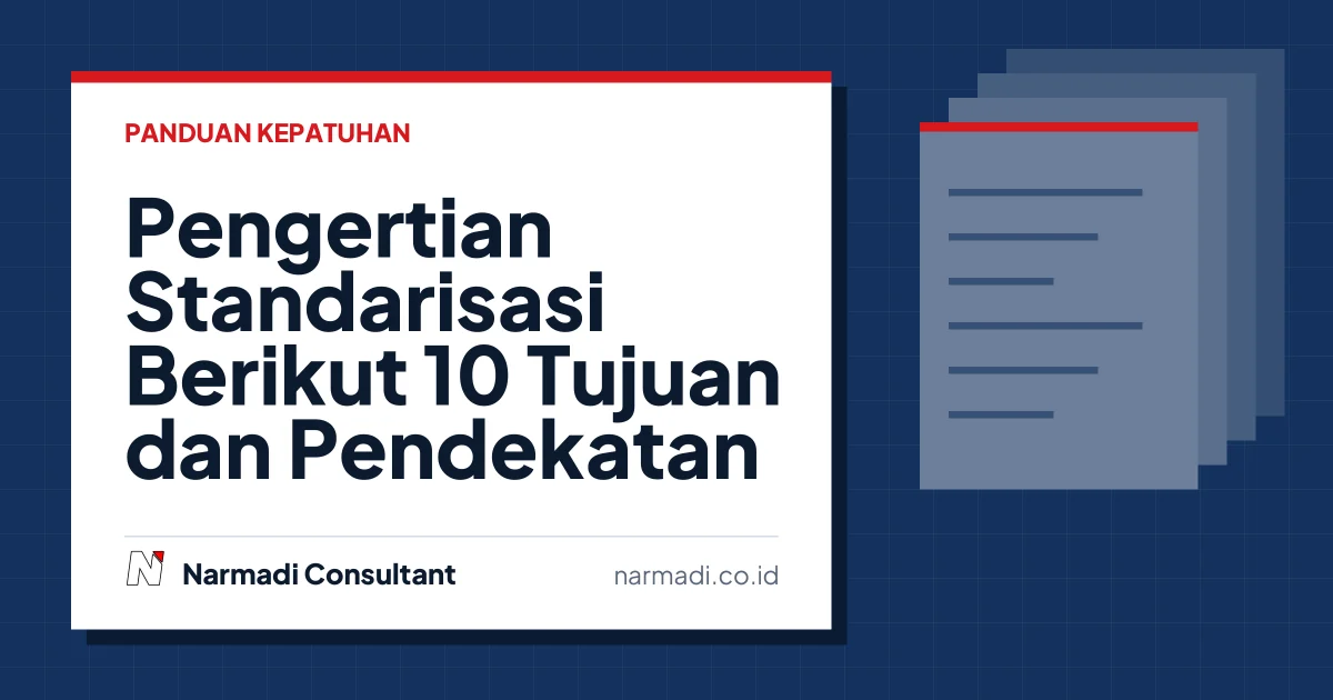 Pengertian Standarisasi  Berikut 10 Tujuan dan Pendekatan