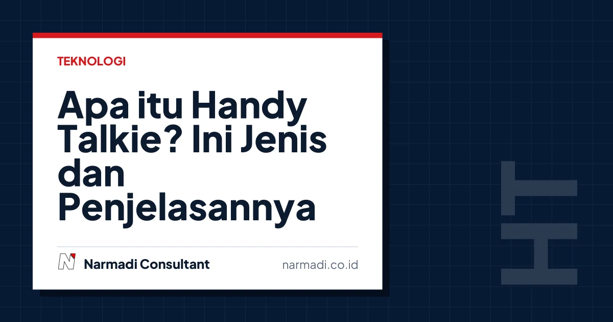 Apa itu Handy Talkie? Ini Jenis dan Penjelasannya