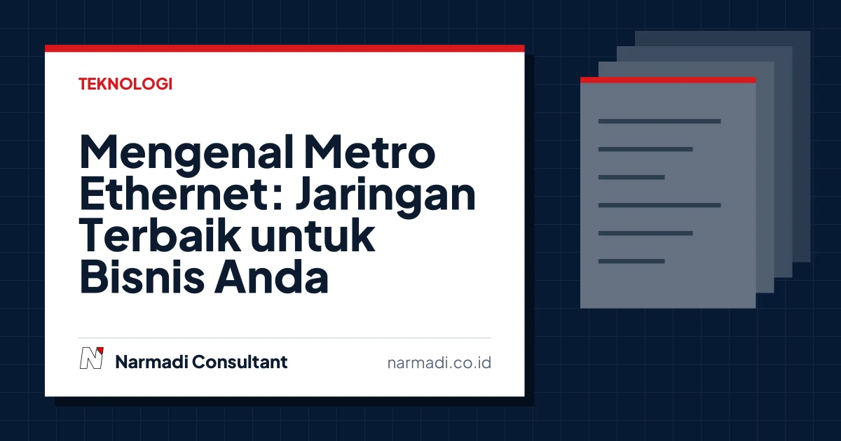 Mengenal Metro Ethernet: Jaringan Terbaik untuk Bisnis Anda