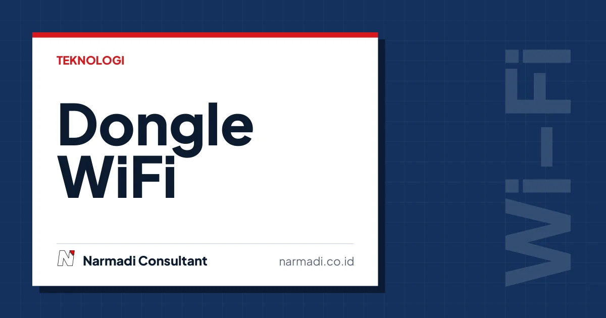 Dongle WiFi: Pengertian, Cara Kerja, dan Plus-Minusnya