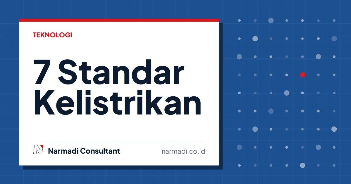 7 Standar Kelistrikan Internasional yang Harus Dipatuhi