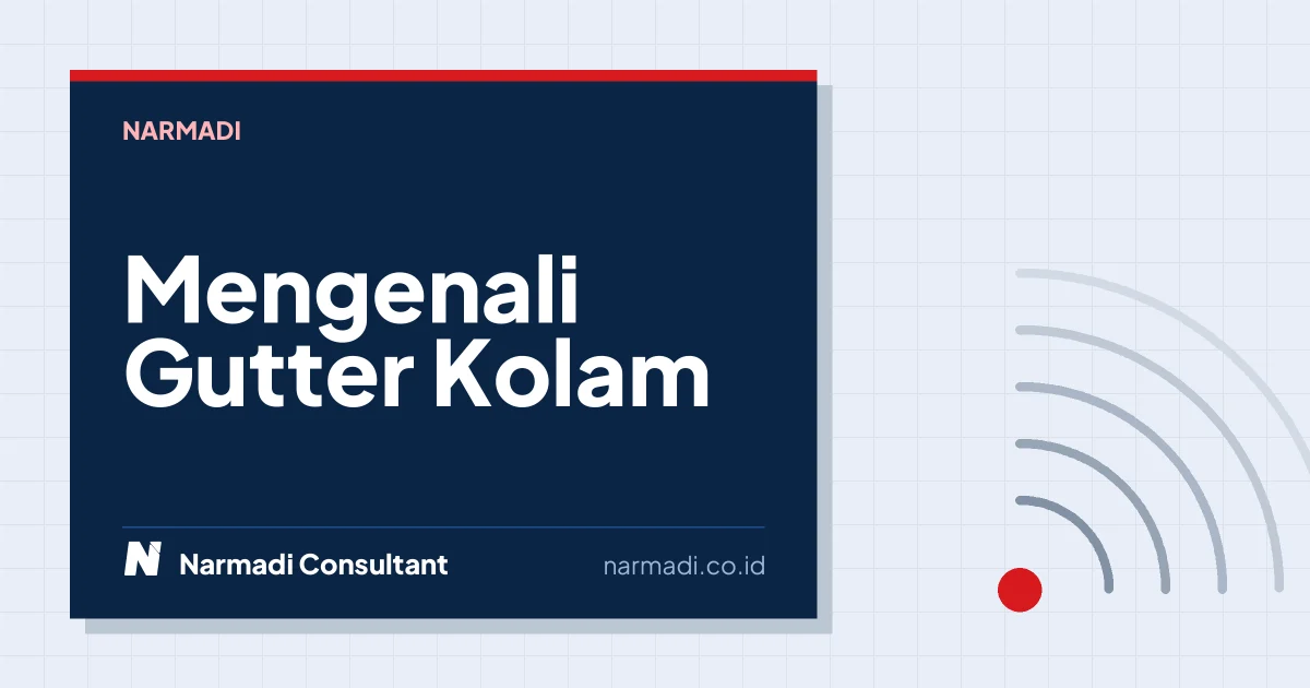 Mengenali Gutter Kolam Renang Berikut Fungsi dan Jenisnya